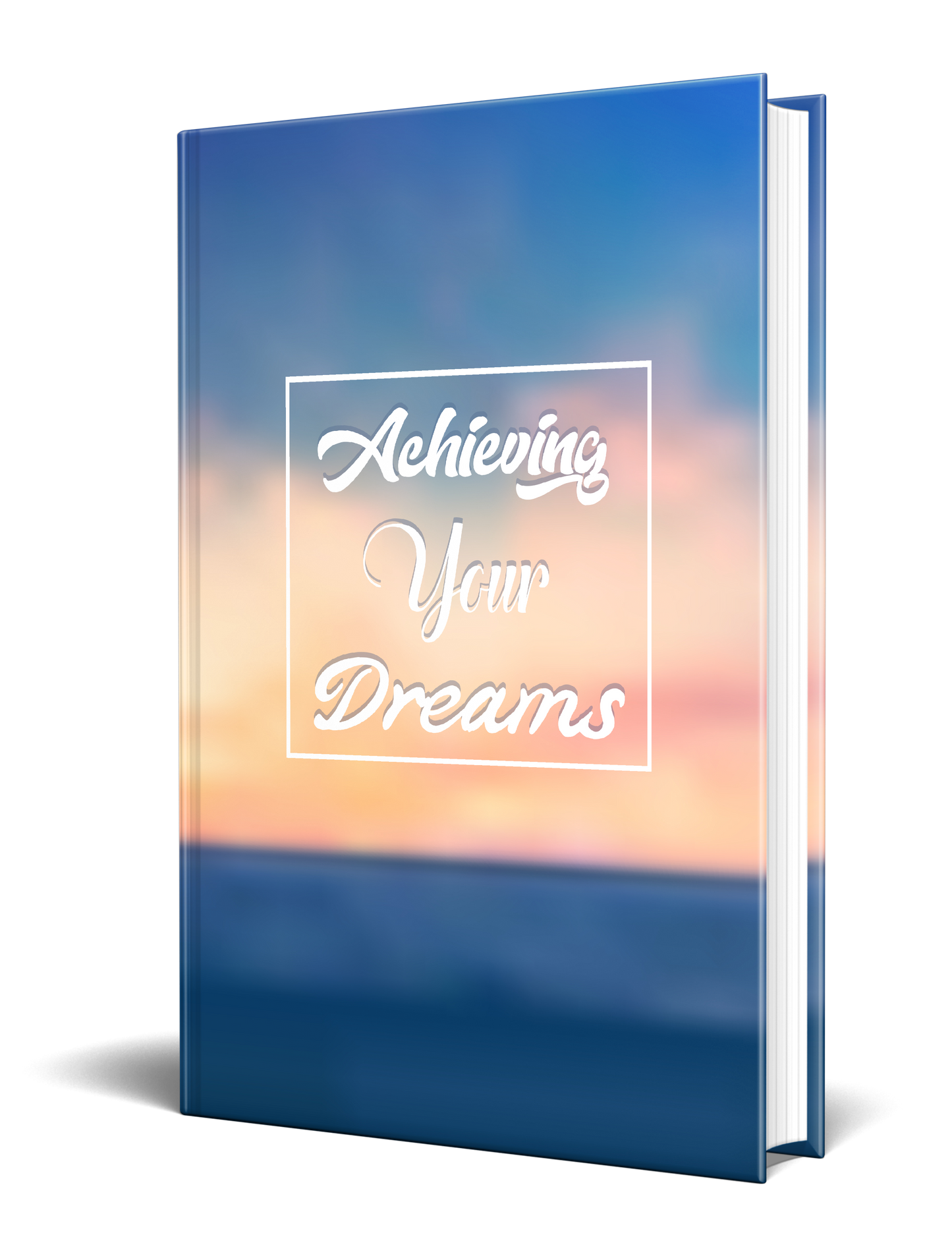 Achieving Your Dreams eBook
