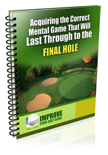 Acquiring the Mental Game Through To the Final Hole eBook