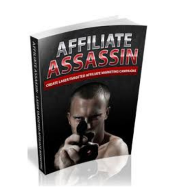 Affiliate Assassin - Create Laser Targeted Affiliate Campaigns eBook