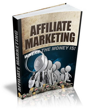 Affiliate Marketing Where The Money Is eBook