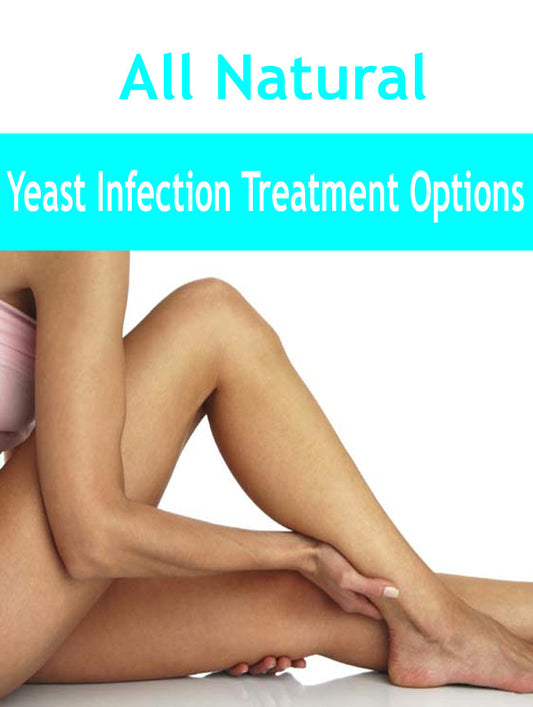 All Natural Yeast Infection Treatment eBook
