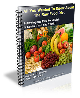 All You Wanted To Know About The Raw Food Diet eBook