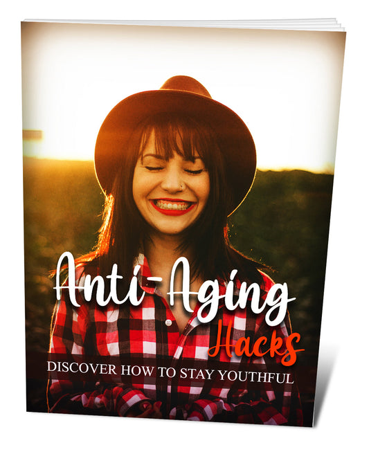 Anti Aging Hacks Discover How To Stay Youthful eBook
