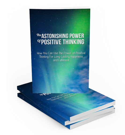 Astonishing Power Of Positive Thinking eBook
