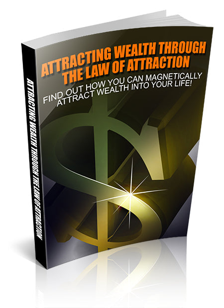 Attracting Wealth Through The Law Of Attraction eBook