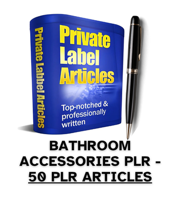 Bathroom Accessories PLR Article Pack - 50 PLR Articles