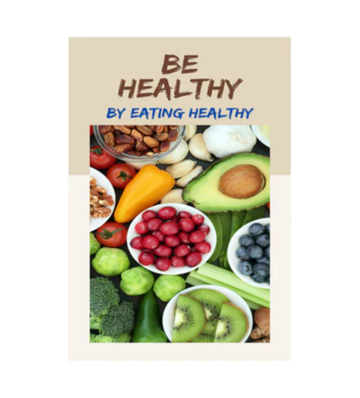 Be Healthy By Eating Healthy eBook
