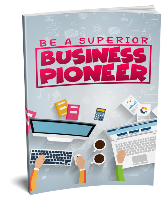 Be a Superior Business Pioneer eBook