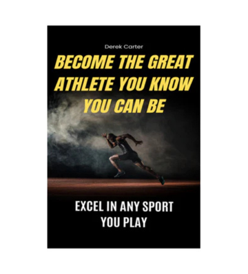 Become The Great Athlete You Know You Can Be eBook