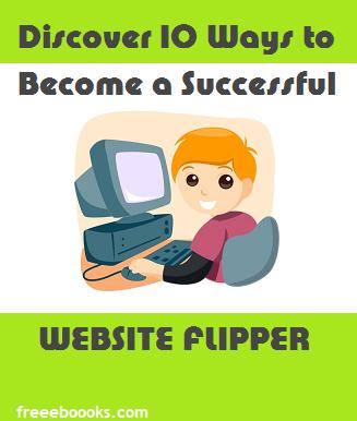 Discover 10 Ways to Become a Successful Websites Flipper eBook