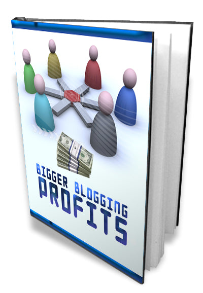 Bigger Blogging Profits eBook