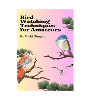 Bird Watching Techniques for Amateurs eBook