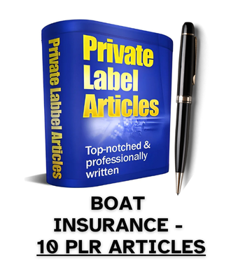 Boat Insurance PLR Article Pack - 10 PLR Articles