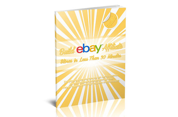Build eBay Affiliate Stores In Less Than 30 Minutes eBook