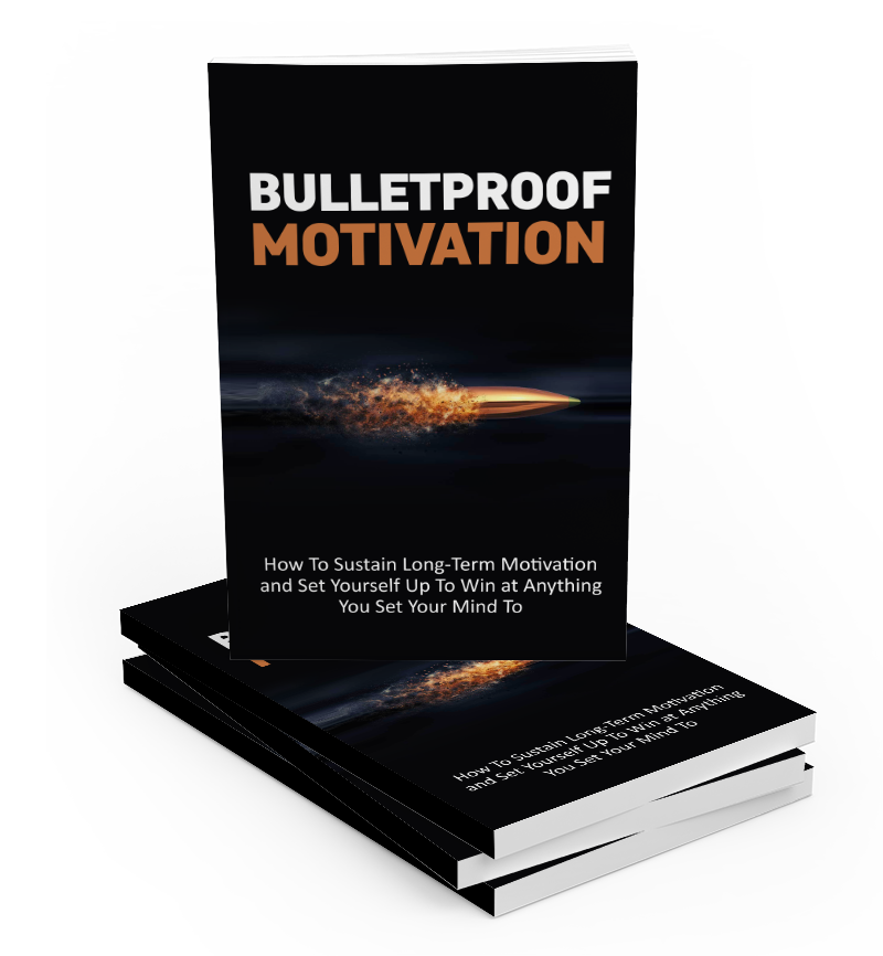 Bulletproof Motivation eBook