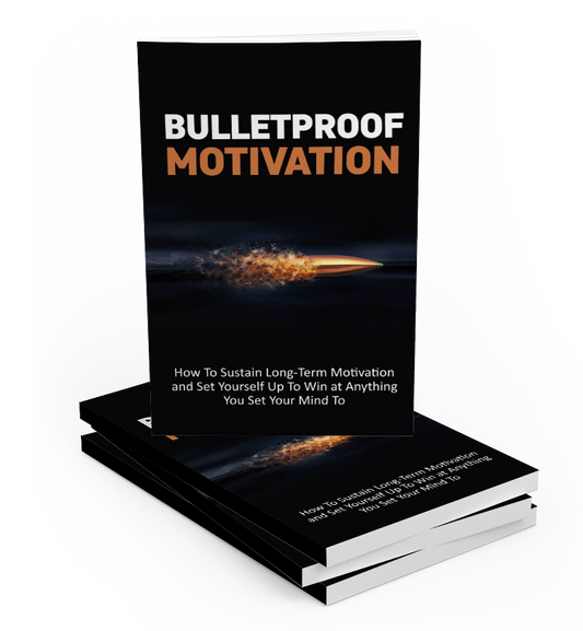 Bulletproof Motivation eBook