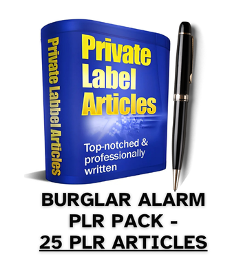 Burglar Alarm PLR Article Pack - 25 PLR Articles