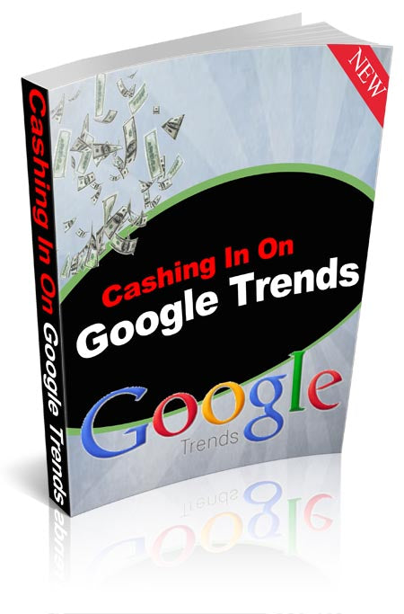Cashing In On Google Trends eBook
