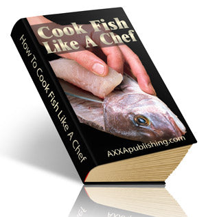 Cook Fish Like A Chef eBook