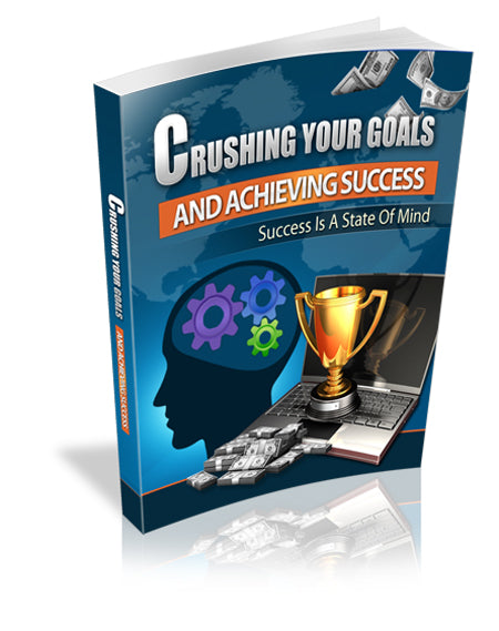 Crushing Your Goals and Achieving Success eBook