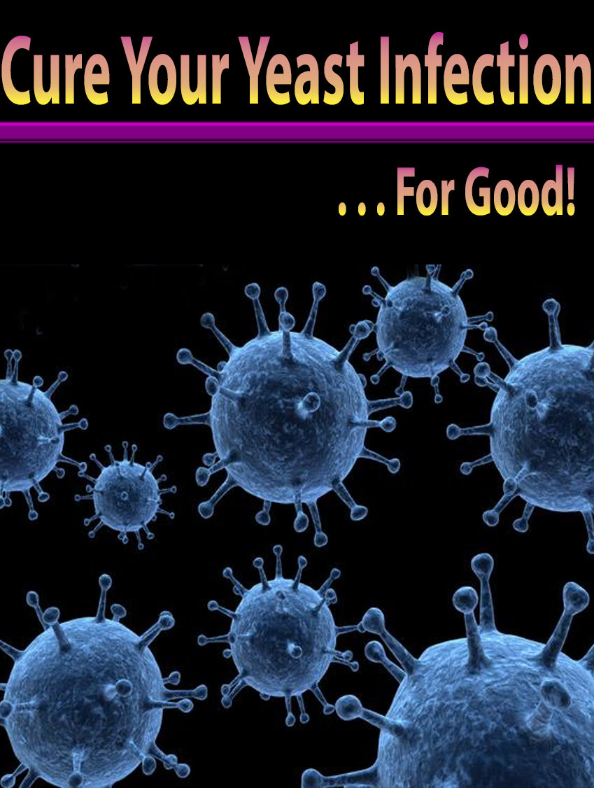 Cure Your Yeast Infection For Good eBook