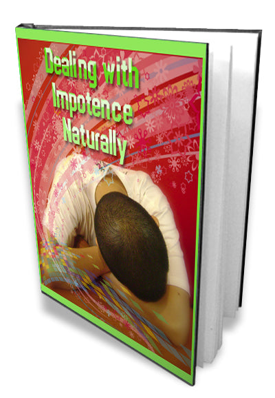 Dealing With Impotence Naturally eBook