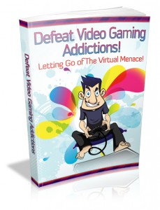 Defeat Video Gaming Addictions eBook