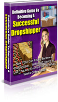 Definitive Guide To Becoming A Successful Dropshipper eBook