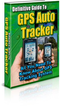 Definitive Guide To GPS Auto Tracker eBook
