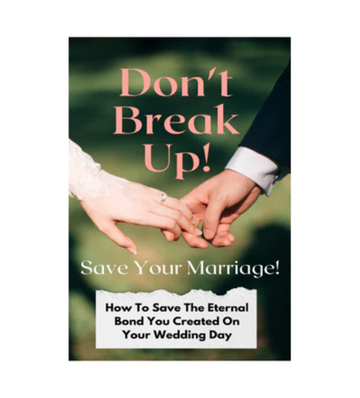 Don't Break Up! Save Your Marriage eBook