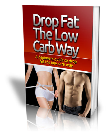 Drop Fat The Low Carb Way eBook