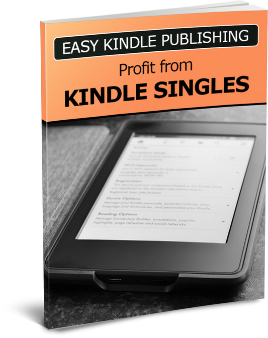 Easy Kindle Publishing Profit From Kindle Singles eBook
