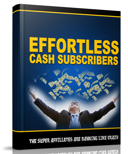 Effortless Cash Subscribers eBook