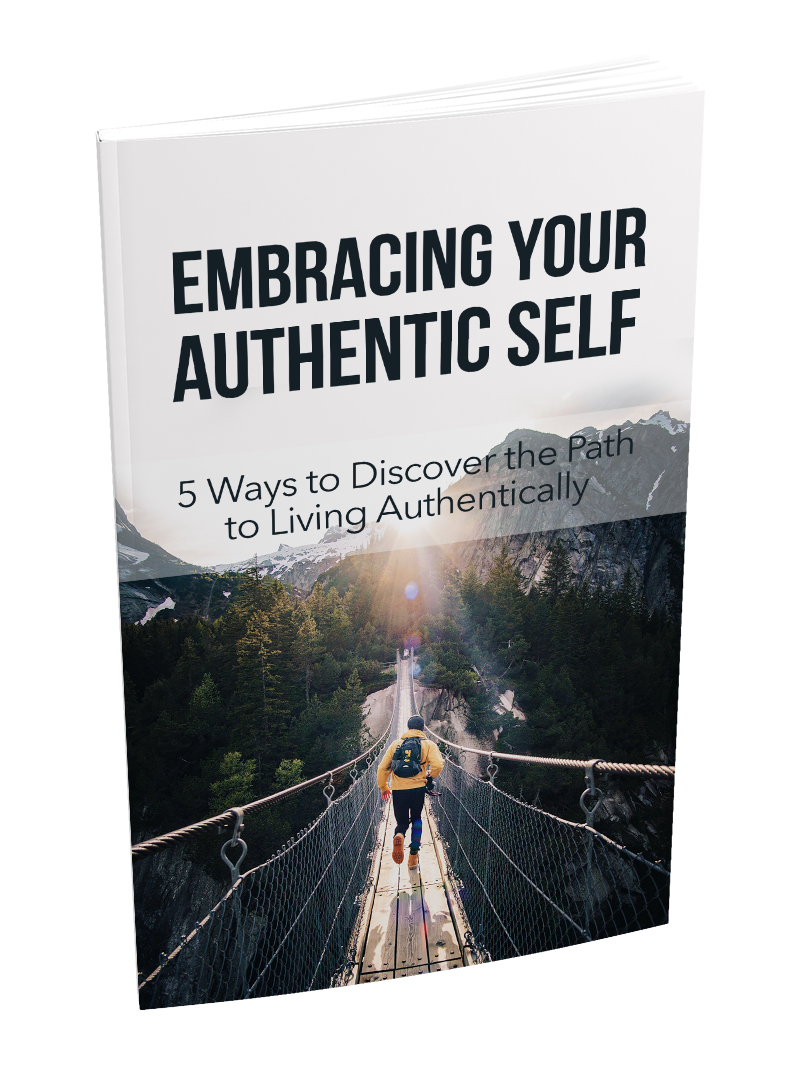 Embracing Your Authentic Self eBook