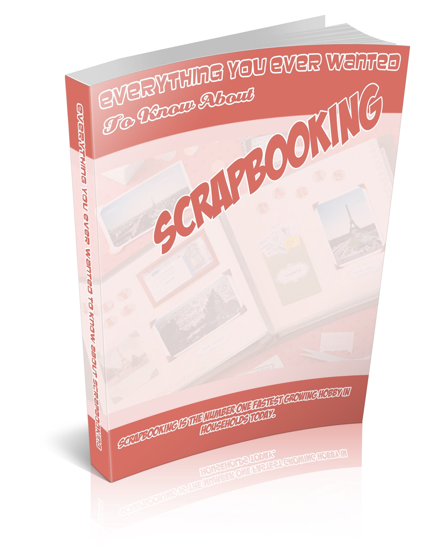 Everything You Ever Wanted To Know About Scrapbooking eBook