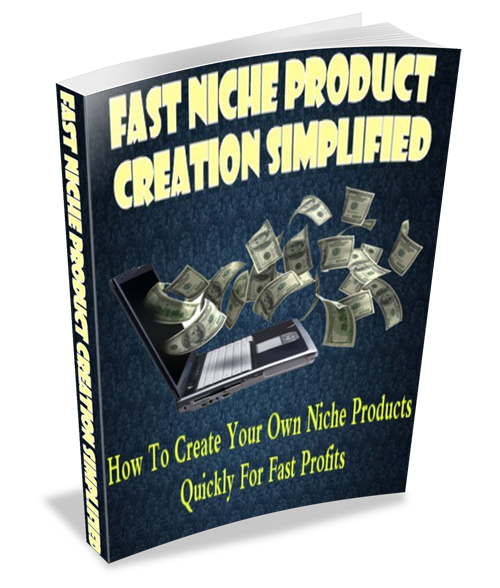 Fast Niche Product Creation Simplified eBook