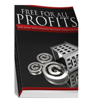 Free For All Profits - Copyright Free Public Domain Content eBook