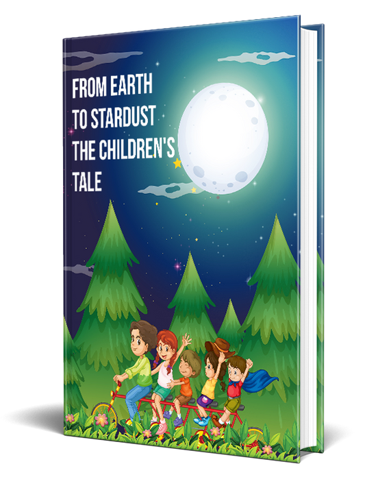 From Earth To Stardust The Childrens Tale eBook