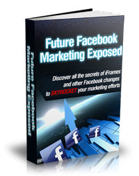 Future Facebook Marketing Exposed eBook