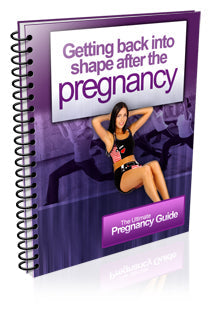 Getting Back Into Shape After The Pregnancy eBook