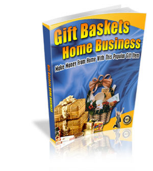 Gifts Baskets Home Business eBook
