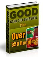 Good Carb Diet Overview - Over 350 Recipes eBook