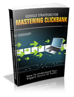 Google Strategies For Mastering Clickbank eBook