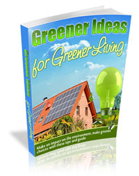 Greener Ideas For Greener Living eBook