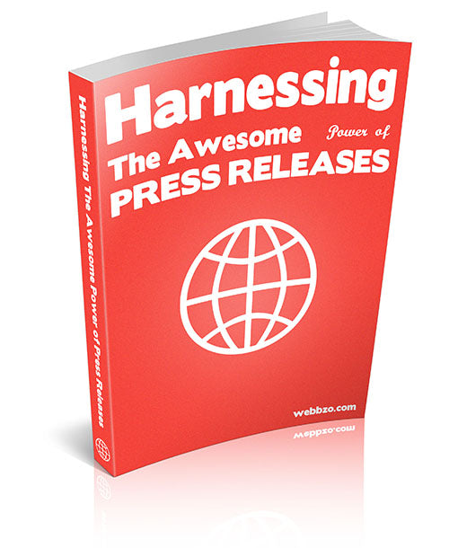 Harnessing The Awesome Power of Press Releases eBook