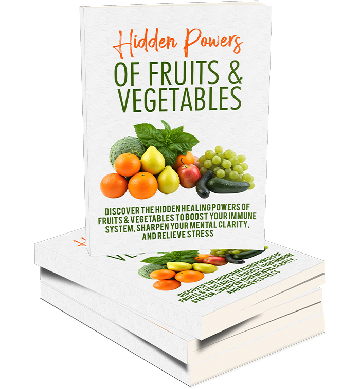 Hidden Powers Of Fruits and Vegetables eBook