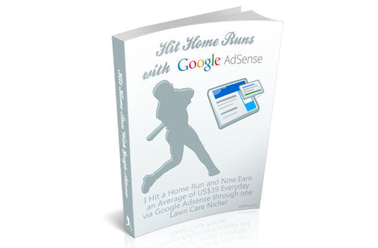 Hit Home Runs With Google Adsense eBook