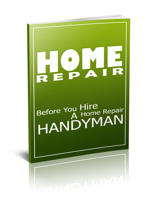 Home Repair Before You Hire A Home Repair Handyman eBook
