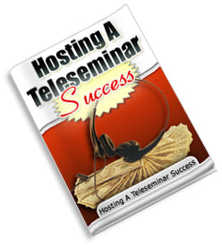 Hosting A Teleseminar Success eBook