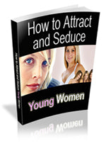 How To Attract and Seduce Young Women eBook